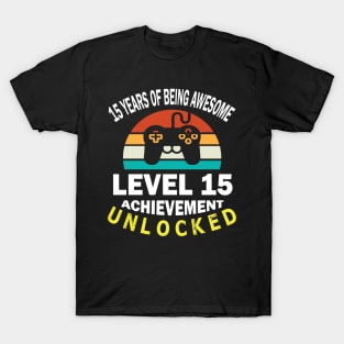 Happy Birthday Gamer 15 Years Of Being Awesome Level 15 Achievement Unlocked T-Shirt